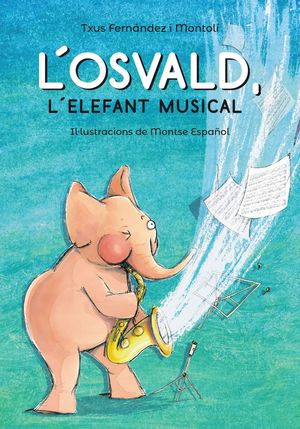 L'OSVALD, L'ELEFANT MUSICAL