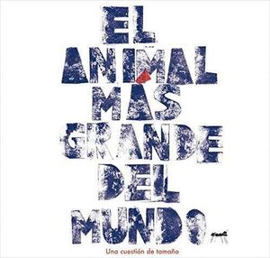 EL ANIMAL MÁS GRANDE DEL MUNDO