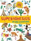 SUPERADHESIUS UN MON D''AVENTURES