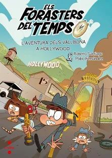 ELS FORASTERS DEL TEMPS 21. L'AVENTURA DELS VALLBONA A HOLLYWOOD