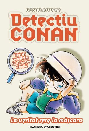 DETECTIU CONAN Nº 06/10LA VERITAT RERA LA MÀSCARA