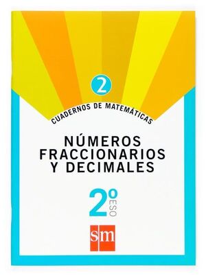 CUADERNO 2 DE MATEMÁTICAS. 2 ESO. NÚMEROS FRACCIONARIOS Y DECIMALES