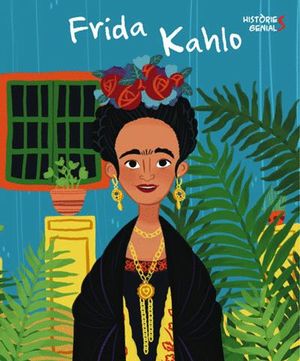 FRIDA KAHLO. HISTORIES GENIALS