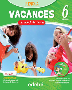 VACANCES LLENGUA 6EP. LA CANÇÓ DE L'ESTIU