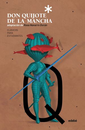 CLÁSICOS PARA ESTUDIANTES: DON QUIJOTE DE LA MANCHA (ADAPTACIÓN DE ROSA NAVARRO)