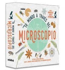 TU MUNDO A TRAVES DE UN MICROSCOPIO