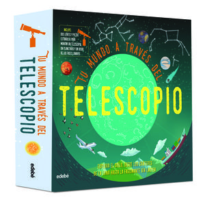 TU MUNDO A TRAVES DEL TELESCOPIO (CAS)