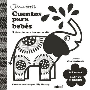 CUENTOS PARA BEBÉS. 0 A 3 MESES. BLANCO Y NEGRO