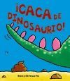 ¡CACA DE DINOSAURIO!