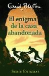 SERIE ENIGMAS, 1. EL ENIGMA DE LA CASA ABANDONADA