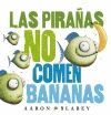 PIRAÑAS NO COMEN BANANAS