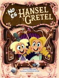 NO ES HANSEL Y GRETEL