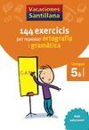 VACACIONES SANTILLANA 144 EXERCICIS PER REPASSAR ORTOGRAFIA I GRAMATICAS LLENGUA