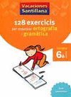 VACACIONES SANTILLANA 128 EXERCICIS PER REPASSAR ORTOGRAFIA I GRAMATICA LLENGUA