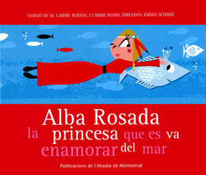 ALBA ROSADA, LA PRINCESA QUE ES VA ENAMORAR DEL MAR