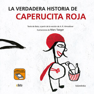 LA VERDADERA HISTORIA DE CAPERUCITA ROJA B.A.T.A.