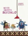 QUI ÉS AQUESTA BESTIOLA?