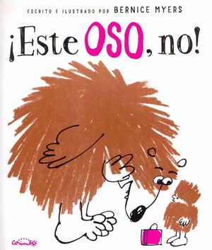 ¡ESTE OSO, NO!