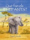 QUE FAN ELS ELEFANTS