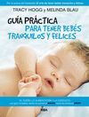 GUÍA PRÁCTICA PARA TENER BEBÉS TRANQUILOS Y FELICES