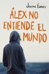 ALEX NO ENTIENDE EL MUNDO