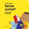 SENSE XUMET! JA SÓC GRAN!