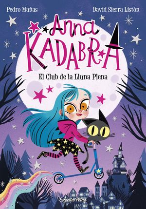 ANNA KADABRA 1.EL CLUB DE LA LLUNA PLENA