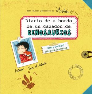 DIARIO DE A BORDO DE UN CAZADOR DE DINOSAURIOS. GUILBERT, NANCY.  9788491450931 La Petita
