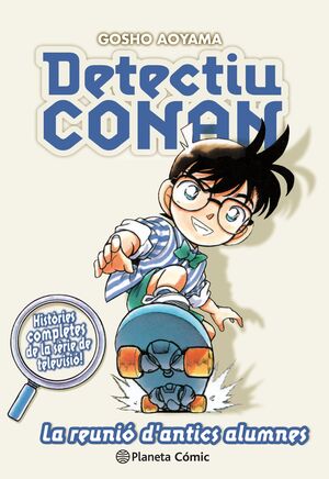 DETECTIU CONAN Nº 09 LA REUNIÓ D ANTICS ALUMNES