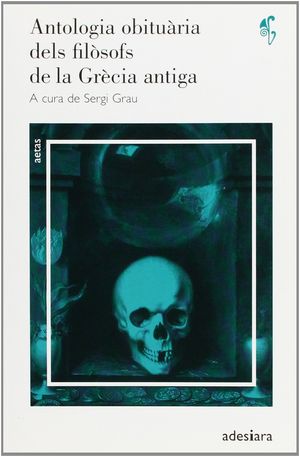 ANTOLOGIA OBITUÀRIA DELS FILÒSOFS DE LA GRÈCIA ANTIGA