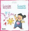 LUCÍA, ALTO Y CLARO = LUCY, LOUD AND CLEAR