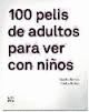 100 PELIS DE ADULTOS PARA VER CON NIÑOS