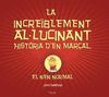 INCREÏBLEMENT AL·LUCINANT HISTÒRIA D'EN MARÇAL, LA