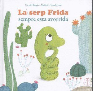 LA SERP FRIDA SEMPRE ESTÀ AVORRIDA