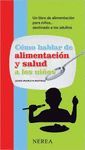 CÓMO HABLAR DE ALIMENTACIÓN Y SALUD A LOS NIÑOS