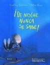 ¡DE NOCHE NUNCA SE SABE!