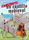 ¡CONSTRUYE! UN CASTILLO MEDIEVAL