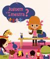 JUGUEM A FER DE MESTRA?