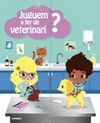 JUGUEM A FER DE VETERINARI?