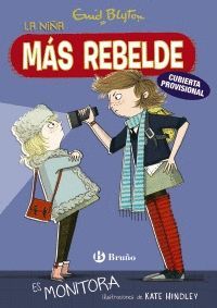 ENID BLYTON. LA NENA MÉS REBEL, 3. LA NENA MÉS REBEL ÉS MONITORA