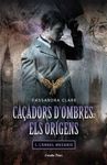 CAÇADORS D'OMBRES. ELS ORÍGENS 1. L'ÀNGEL MECÀNIC.