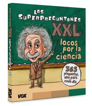 LOS SUPERPREGUNTONES XXL.¡LOCOS POR LA CIENCIA!