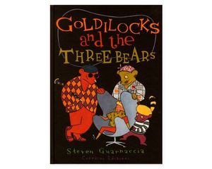 GOLDILOCKS AND THE THREE BEARS