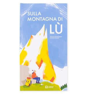 SULLA MONTAGNA DI LÙ. EDIZ. ILLUSTRATA