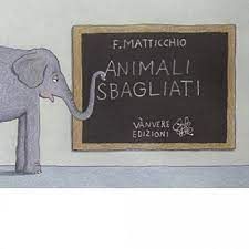 ANIMALI SBAGLIATI