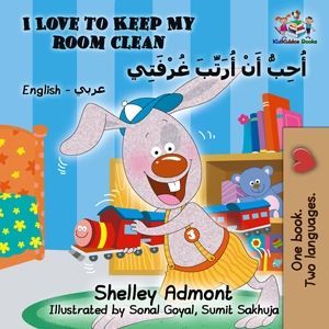 I LOVE TO KEEP MY ROOM CLEAN (ENGLISH ARABIC BILINGUAL CHILDREN'S BOOK)