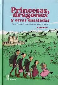 PRINCESAS, DRAGONES Y OTRAS ENSALADAS  2DA EDICIÓN 2015 NUEVO ISBN
