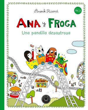 ANA Y FROGA, TOMO 3: UNA PANDILLA DESASTROSA (NUEVA EDICIÓN)