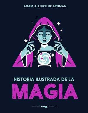 HISTORIA ILUSTRADA DE LA MAGIA