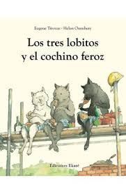 LOS TRES LOBITOS Y EL COCHINO FEROZ